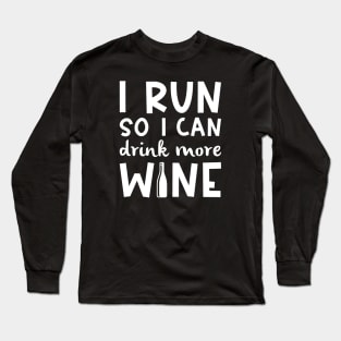 I Run So I Can Drink More Wine Long Sleeve T-Shirt